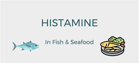 Histamine in Fish: Understanding the Risks and Precautions